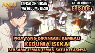 DIPANGGIL KEMBALI KE ISEKAI BERSAMA TEMAN 1 KELASNYA,ALUR CERITA ISEKAI SHOUKAN WA NIDOME DESU EPSD1