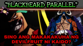 "blackbeard Parallel" Sino ang makakakuha ng Df ni Kaido? One piece theory
