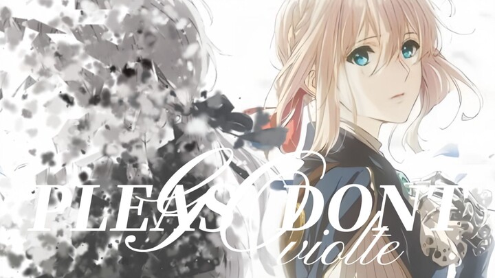 ｢ Violet Evergarden ｣Love×𝑷𝒍𝒆𝒂𝒔𝒆 𝒅𝒐𝒏𝒕 𝒈𝒐||Everyone's story is worth being touched