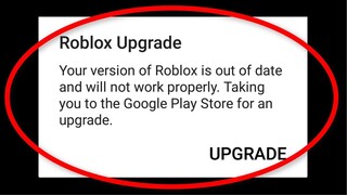 ROBLOX Upgrade - Your Version Of Roblox Is Out Of Date And Will Not Work Properly Android & Ios -Fix