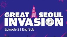 Great Seoul Invasion Eps. 02 (Eng Sub)