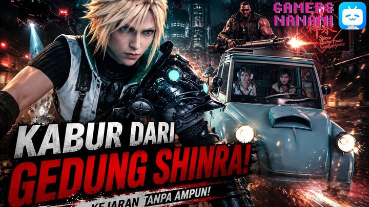 Petualangan Semakin Gila! Pergi Dari Gedung Shinra!