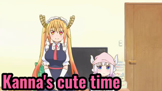 Kanna's cute time