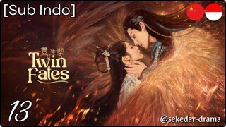 [Sub Indo] Twin Fates – Eps. 13 (2025)