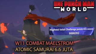 W11 F2P ATOMIC SAMURAI 6.6 JT COMBAT MAELSTROM | ONE PUNCH MAN WORLD