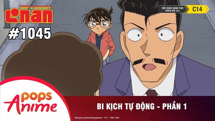 Thám Tử Lừng Danh Conan - Tập 1045 | Bi Kịch Của Tự Động | Bản Lồng Tiếng