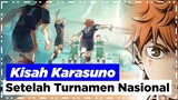 Inilah Kisah Perjalanan Karasuno Setelah Turnamen Nasional Musim Semi Pertama Mereka - Haikyuu