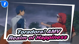 [Toradora! AMV] The Realm of Happiness_1