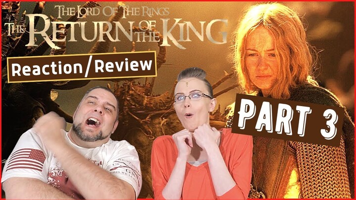 Lord Of The Rings 'The Return Of The King' - Part 3 | Reaction | Review | FIRST TIME WATCHING!!