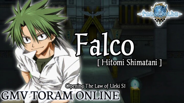 GMV Toram Online || Falco_Hitomi Shimatani [Opening The Law of Ueki S1]