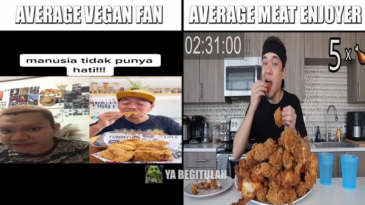 AVERAGE VEGAN FAN VS AVERAGE MEAT ENJOYER