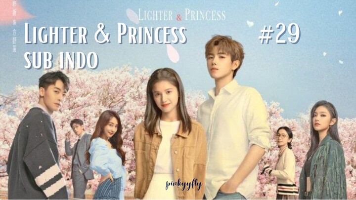 Lighter and Princess Ep.29 Sub Indo | Dracin