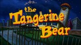 The Tangerine Bear- Home in Time for Christmas! (2000)