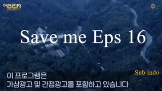 Save Me Sub Indo Episode 16 End