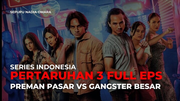 PERTARUHAN 3 THE SERIES | EPISODE 1-8 (TAMAT)