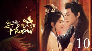 She Is the Phoenix 2025 Ep 10 Eng Sub
