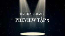 [Đại trinh thám 9] Tập 5 - Preview