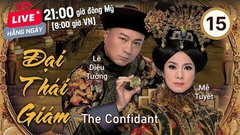 Đại Thái Giám tập 15 (tiếng Việt) | Lê Diệu Tường, Mễ Tuyết, Thiệu Mỹ Kỳ | TVB 2012