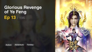 Glorious Revenge of Ye Feng Episode 13 Subtitle Indonesia