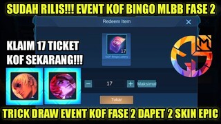 SUDAH RILIS!!! EVENT KOF FASE 2 KLAIM 17 TICKET KOF! TRICK DRAW EVENT KOF DAPET 2 SKIN EPIC - MLBB