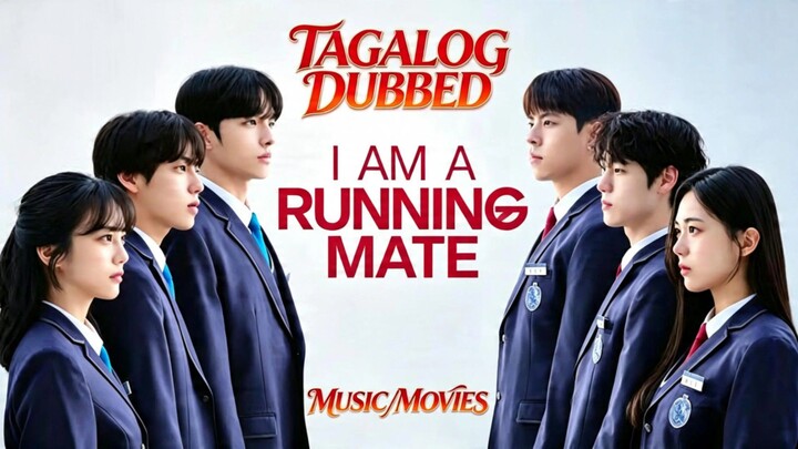 1. TITLE: I Am A Running Mate [2025]/Korean Series Genre: Comedy Youth Tagalog Dubbed HD