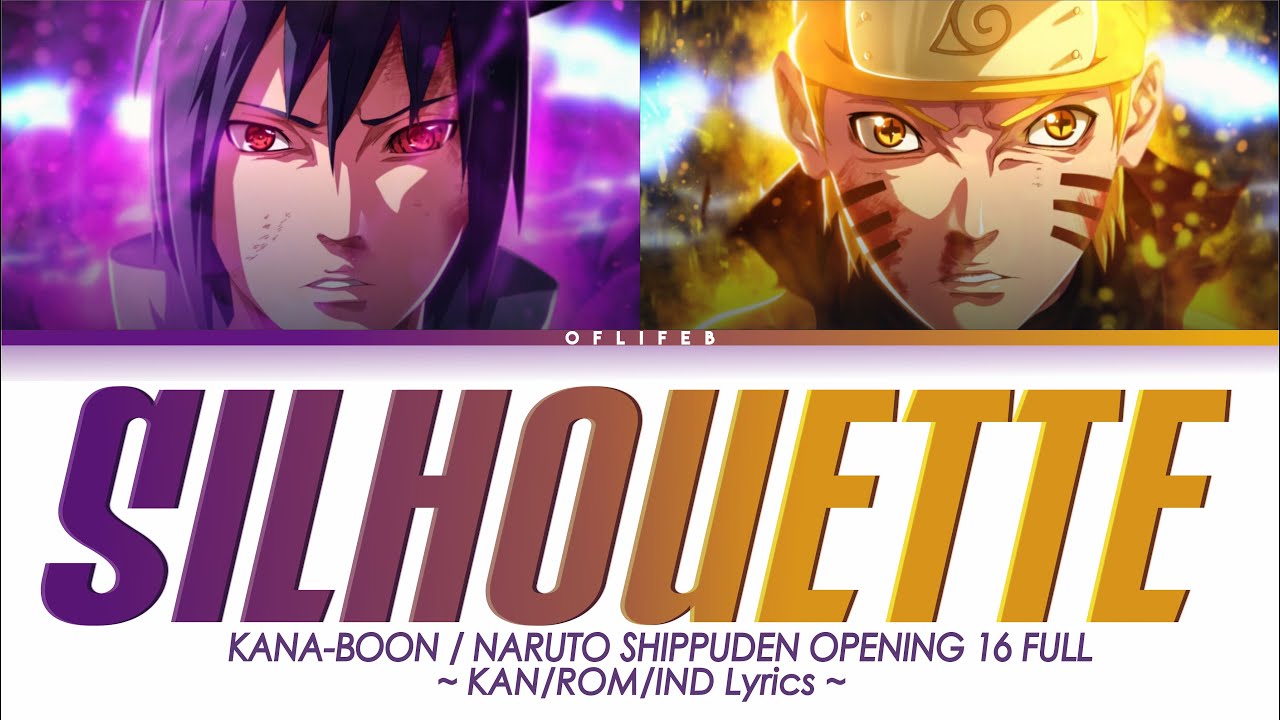 Kana Boon Silhouette Naruto Shippuden Opening 16 Full Lyrics Bilibili