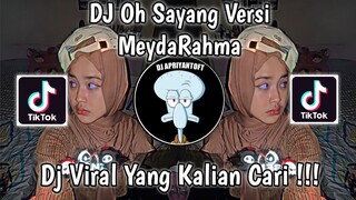 DJ OH SAYANG VERSI MEYDARAHMA SOUND VallPRST VIRAL TIK TOK TERBARU 2023 YANG KALIAN CARI ! DJ SOPAN