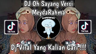 DJ OH SAYANG VERSI MEYDARAHMA SOUND VallPRST VIRAL TIK TOK TERBARU 2023 YANG KALIAN CARI ! DJ SOPAN