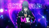 Naruto [Edits/Amv] - Make Me Fade - Open Collab With @Magox Editz