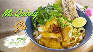 Cách nấu Mì Quảng Gà ngay tại nhà chuẩn vị (Quang style noodle soup) | Bếp Cô Minh Tập 159