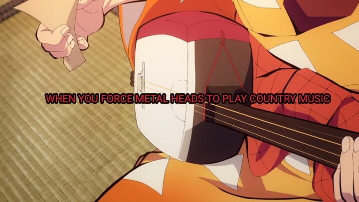 When you force a metal head to play country music