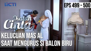 NGAKAKKK😂😂 MAS AL KEREPOTAN SAAT MENGURUS BALON BIRU🤣 | IKATAN CINTA