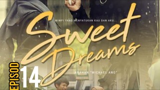 Sweet Dreams EP14