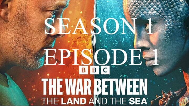 𝕥𝓗Ｅ.𝓌αＲ.𝐁𝑒Ⓣ𝕎ⒺＥภ.𝓣ᕼ𝓔.Land.and.the.Sea.S01E01.1080.HD