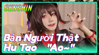 Bản Người Thật Hu Tao "Ao~"