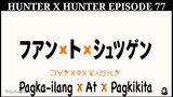 Hunter X Hunter Episode 77 Tagalog dubbed