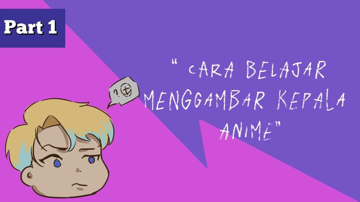 Bagaimana cara berlatih membuat kepala dengan style anime