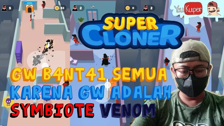 GW JADI SYMBIOTE VENOM DAN NGEB4NT41 SEMUA MUSUH | SUPER CLONER 3D | YOUKUPER #NGACOGAME