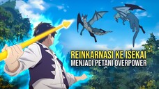 4 Anime dengan Mc Seorang Petani Overpower 🔥🔥