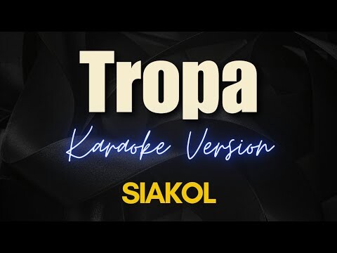 Siakol - Tropa (Karaoke)