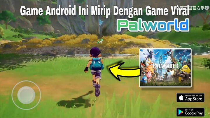 Info Rekomendasi Game Android Yang Mirip Palworld!