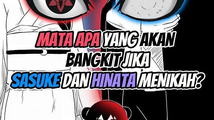 jadi mata apa ya kalo Uchiha sama byakugan nikah?
