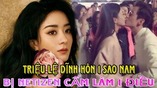 Triệu Lệ Dĩnh bị khán giả cấm làm một điều vì cứ làm là thành thảm hoạ, hôn công khai 1 người