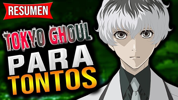 🌟 TOKYO GHOUL RE: para TONTOS (2 TEMPORADAS)