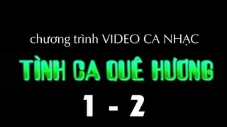 VHS Trailers: TÌNH CA QUÊ HƯƠNG 1 & 2