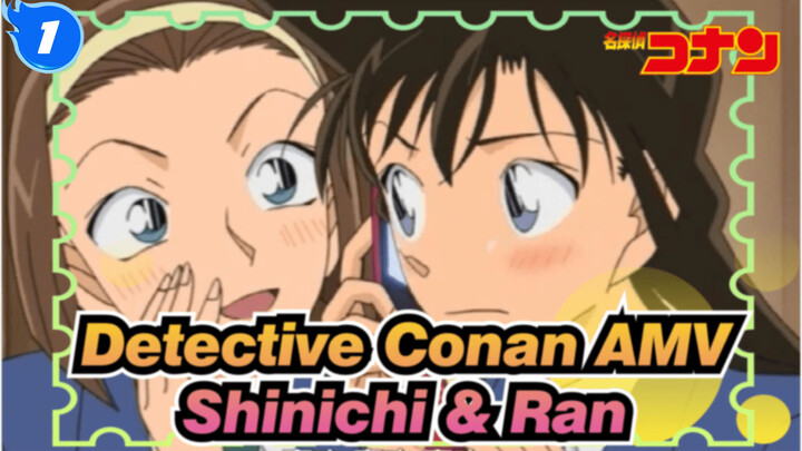 [Detective Conan AMV] Apa reaksi teman setelah pengakuannya? / Shinichi & Ran_1