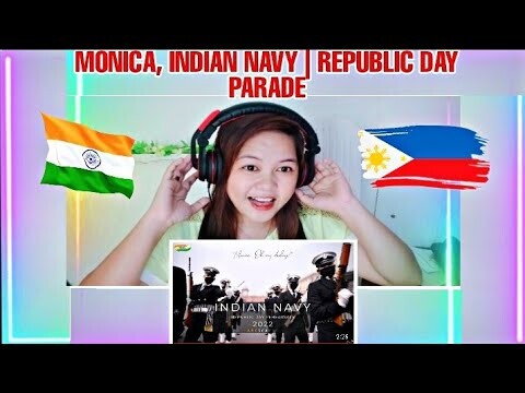 Monica | INDIAN NAVY | REPUBLIC DAY PARADE | 4K  VIDEO | FILIPINO REACTION