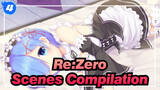 [Re:Zero − Starting Life in Another World] Scenes Compilation_4