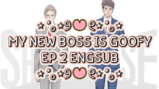 ୨୧ MY NEW BOSS IS GOOFY EPISODE 2 ENGLISH SUB ୨୧