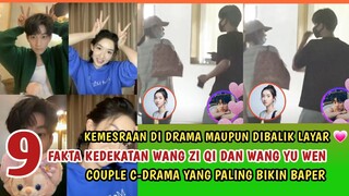 9 FAKTA KEDEKATAN WANG ZIQI & WANG YUWEN | si couple paling mesra di drama maupun di balik layar